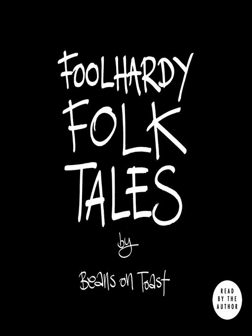 Title details for Foolhardy Folk Tales by Beans on Toast - Wait list